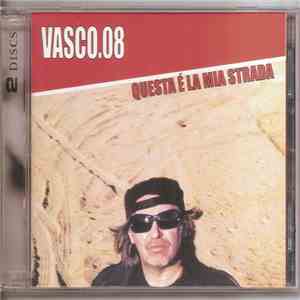 Vasco.08 - Questa È La Mia Strada