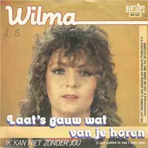 Wilma - Laat's Gauw Wat Van Je Horen