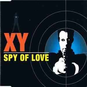 XY  - Spy Of Love