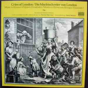 Accademia Monteverdiana, Neville Marriner, Denis Stevens - Cries Of London / Die Marktschreier Von London