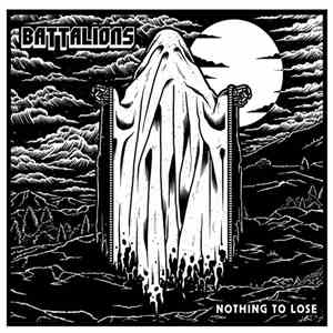 Battalions - Nothing To Lose