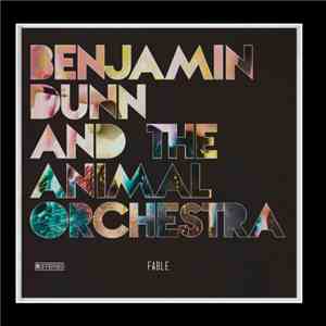 Benjamin Dunn And The Animal Orchestra - Fable