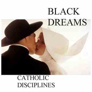 Black Dreams - Catholic Disciplines