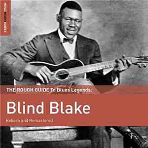 Blind Blake - The Rough Guide To Blues Legends: Blind Blake (Reborn And Remastered) Includes Ragtime Blues & Hokum Bonus Album