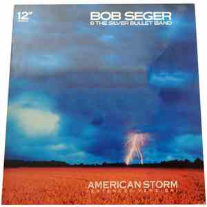 Bob Seger & The Silver Bullet Band - American Storm (Extended Version)