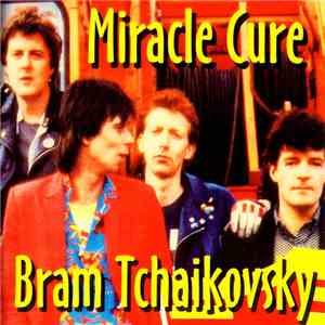 Bram Tchaikovsky - Miracle Cure