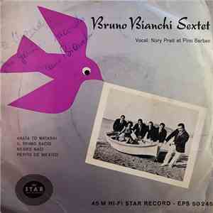 Bruno Bianchi Sextet - Anato To Watashi / Il Primo Bacio / Negro Naci / Pepito De Mexico