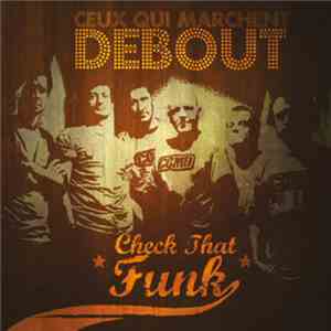 Ceux Qui Marchent Debout - Check That Funk