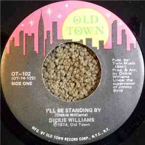 Dickie Williams - I'll Be Standing By / Born To Sing