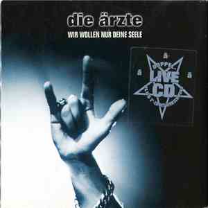 Die Ärzte - Wir Wollen Nur Deine Seele