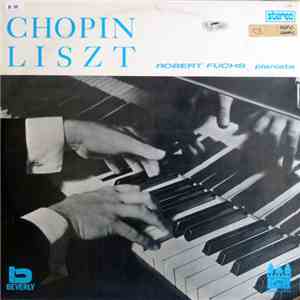 Franz Liszt, Frédéric Chopin - Chopin - Liszt / Robert Fuchs (pianista)