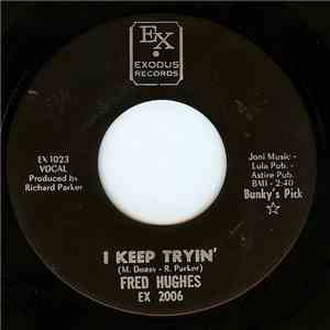 Fred Hughes - I Keep Tryin' / We've Got Love