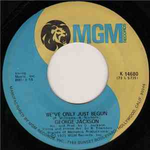 George Jackson  - We've Only Just Begun / You Can't Run Away From Love