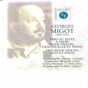 Georges Migot - Nathanaëlle Marie, Françoise Renard, Clara Strauss, Ursula von Lerber - Trio Ou Suite À Trois Pour Violon, Violoncelle Et Piano / Trio Pour Violon, Alto Et Piano