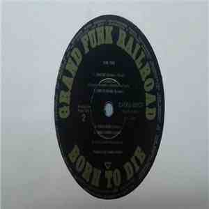 Grand Funk Railroad - Born To Die
