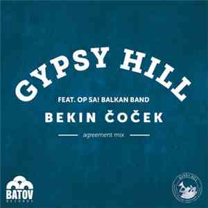 Gypsy Hill - Bekin Čoček (Agreement Mix) [feat. Op Sa! Balkan Band]