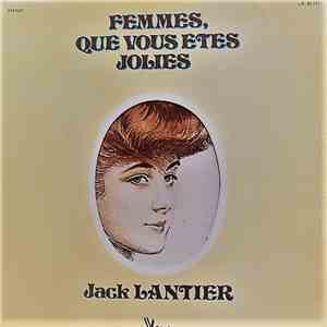 Jack Lantier - Femmes, Que Vous Etes Jolies