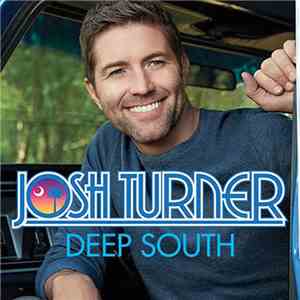 Josh Turner  - Deep South