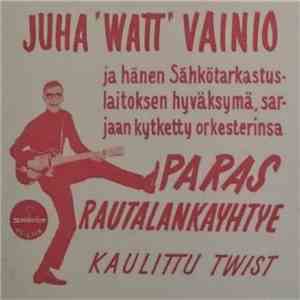 Juha "Watt" Vainio Ja Hänen Sähkötarkastuslaitoksen Hyväksymä, Sarjaan Kytketty Orkesterinsa - Paras Rautalankayhtye