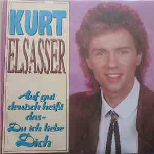 Kurt Elsasser - Auf Gut Deutsch Heisst Das - Du Ich Liebe Dich