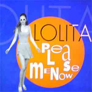 Lolita  - Please Me Now