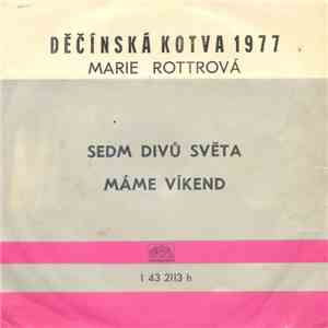 Marie Rottrová - Sedm Divů Světa / Máme Víkend