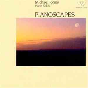 Michael Jones - Pianoscapes