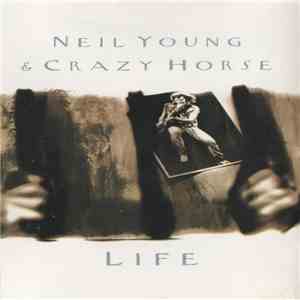 Neil Young & Crazy Horse - Life