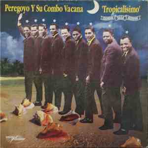 Peregoyo Y Su Combo Vacana - Tropicalisimo