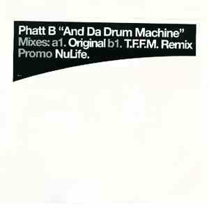Phatt B - And Da Drum Machine