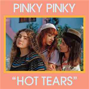 Pinky Pinky - Hot Tears