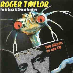 Roger Taylor - Fun In Space & Strange Frontier