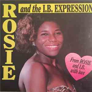 Rosie And The I.B. Expression - From Rosie And I.B. With Love
