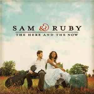 Sam & Ruby - The Here And The Now