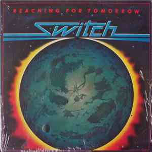 Switch  - Reaching For Tomorrow