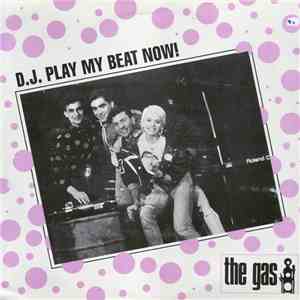 The Gas - D.J. Play My Beat Now!