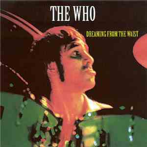 The Who - Dreaming From The Waist