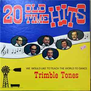 Trimble Tones - 20 Old Time Hits