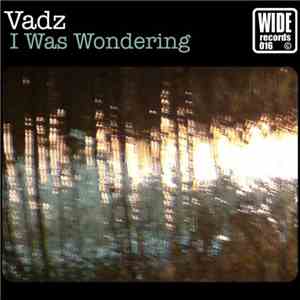 Vadz - I Was Wondering