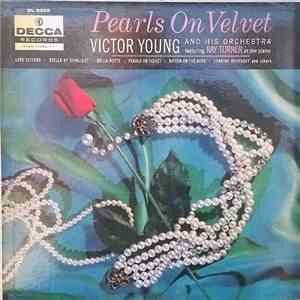 Victor Young And His Orchestra Featuring Ray Turner - Pearls On Velvet