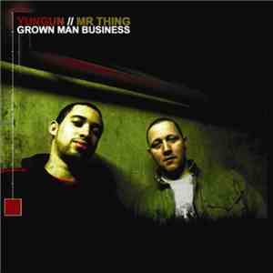 Yungun & Mr Thing - Grown Man Business