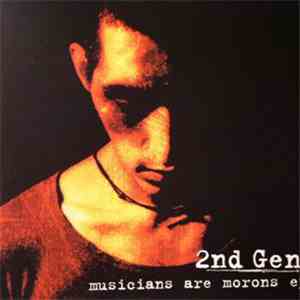 2nd Gen - Musicians Are Morons EP