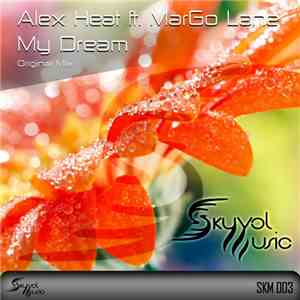 Alex Heat Ft. MarGo Lane - My Dream
