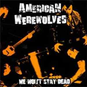 American Werewolves - We Won't Stay Dead