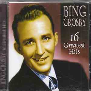 Bing Crosby - 16 Greatest Hits