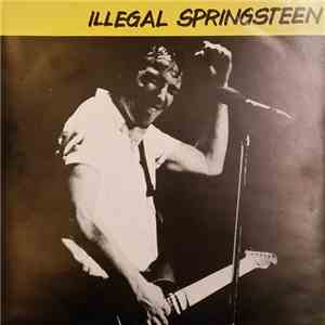 Bruce Springsteen & The E-Street Band - Illegal Springsteen