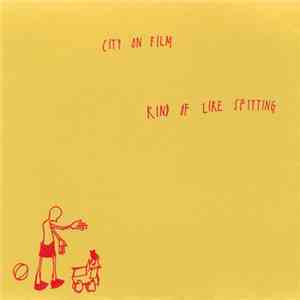 City On Film / Kind Of Like Spitting - City On Film / Kind Of Like Spitting