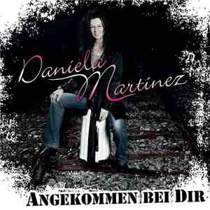 Daniela Martinez - Angekommen Bei Dir