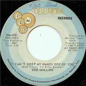 Dee Mullins - I Can't Keep My Hands Off Of You