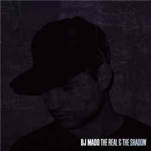 DJ Madd - The Real & The Shadow